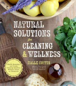 Kniha Natural Solutions for Cleaning & Wellness Halle Cottis