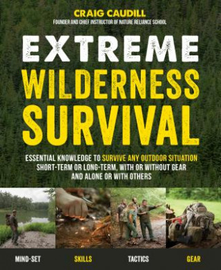 Kniha Extreme Wilderness Survival Craig Caudill