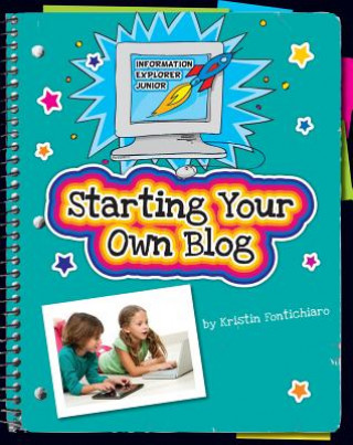 Knjiga Starting Your Own Blog Kristin Fontichiaro