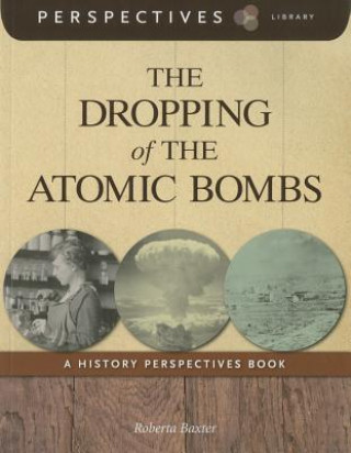 Book The Dropping of the Atomic Bombs Roberta Baxter