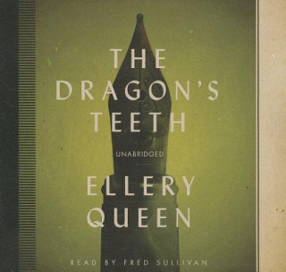 Audio The Dragon's Teeth Ellery Queen