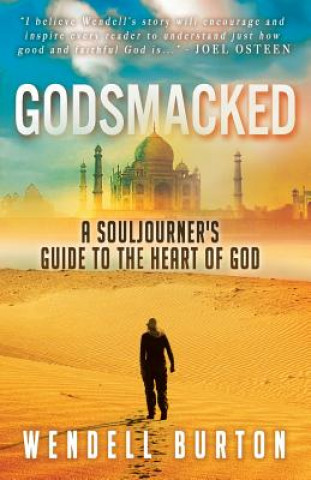 Książka Godsmacked: A Souljourner's Guide to the Heart of God Wendell Burton