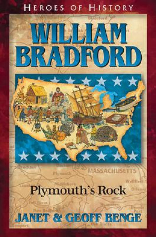 Könyv William Bradford: Plymouth's Rock Janet And Geoff Benge