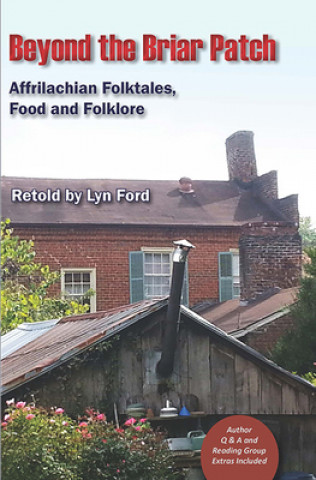 Livre Beyond the Briar Patch: Affrilachian Folktales, Food, and Folklore Lynette Ford