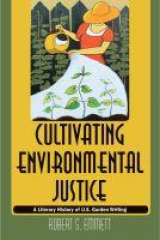Könyv Cultivating Environmental Justice Robert S. Emmett
