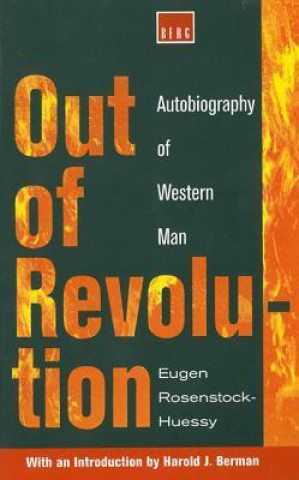 Kniha Out of Revolution: Autobiography of Western Man Eugen Rosenstock-Huessy