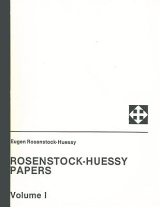 Kniha Rosenstock-Huessy Papers, Volume 1 Eugen Rosenstock-Huessy