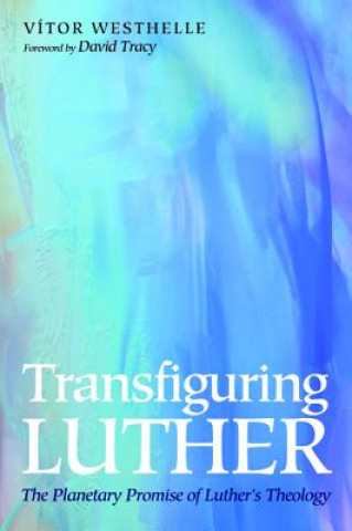 Carte Transfiguring Luther Vitor Westhelle