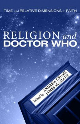 Kniha Religion and Doctor Who: Time and Relative Dimensions in Faith Andrew Crome