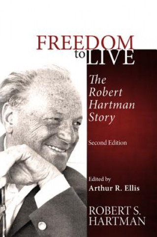 Könyv Freedom to Live: The Robert Hartman Story Robert S. Hartman