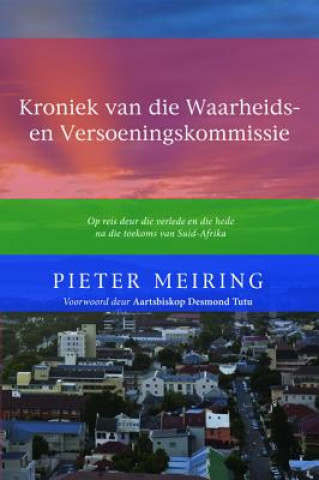 Könyv Kroniek van de Waarheid en Versoeningskommissie Pieter Meiring