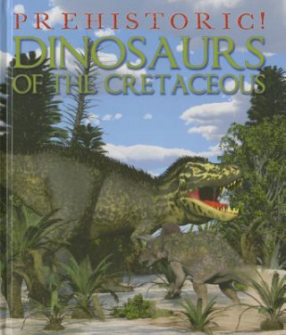 Kniha Dinosaurs of the Cretaceous David West