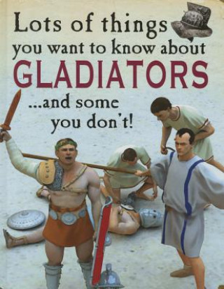 Książka Lots of Things You Want to Know about Gladiators David West