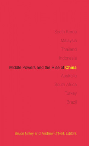 Carte Middle Powers and the Rise of China Bruce Gilley