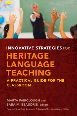 Könyv Innovative Strategies for Heritage Language Teaching Guadalupe Valdes