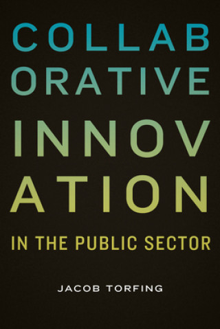 Carte Collaborative Innovation in the Public Sector Jacob Torfing