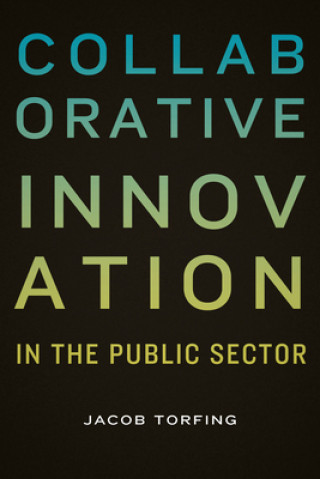 Книга Collaborative Innovation in the Public Sector Jacob Torfing