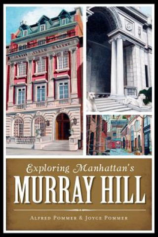 Carte Exploring Manhattan's Murray Hill Alfred Pommer