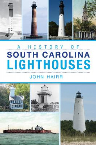 Knjiga The History of South Carolina Lighthouses John Hairr