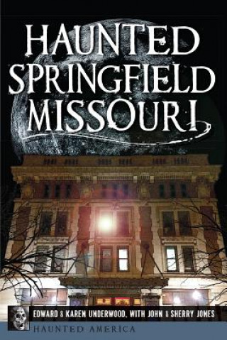 Carte Haunted Springfield, Missouri Edward Underwood