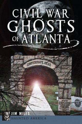Carte Civil War Ghosts of Atlanta Jim Miles