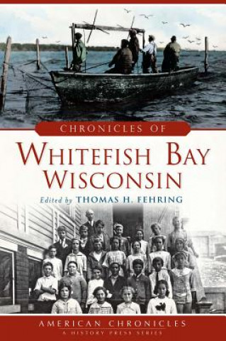 Könyv Chronicles of Whitefish Bay, Wisconsin Thomas H. Fehring