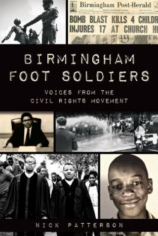 Livre Birmingham Foot Soldiers: Voices from the Civil Rights Movement Nick Patterson