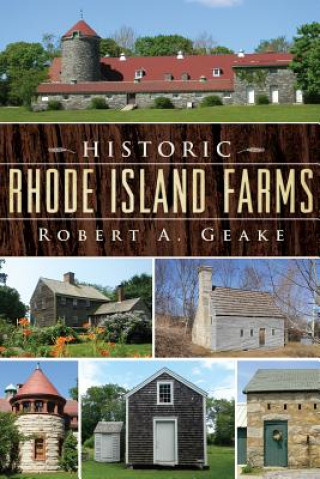 Книга Historic Rhode Island Farms Robert A. Geake