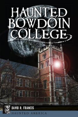 Kniha Haunted Bowdoin College David R. Francis