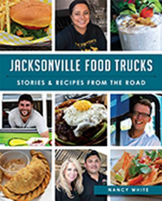 Book Jacksonville Food Trucks:: Stories & Recipes from the Road Nancy White