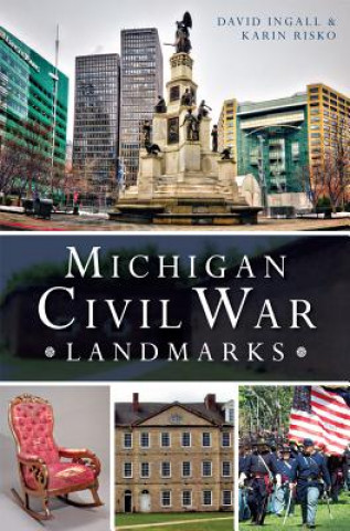 Könyv Michigan Civil War Landmarks David Ingall