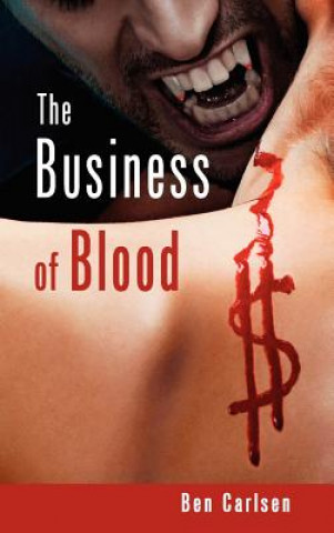 Книга The Business of Blood Ben Carlsen