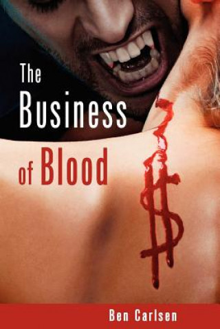 Книга The Business of Blood Ben Carlsen