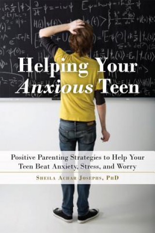 Книга Helping Your Anxious Teen Sheila Achar Josephs