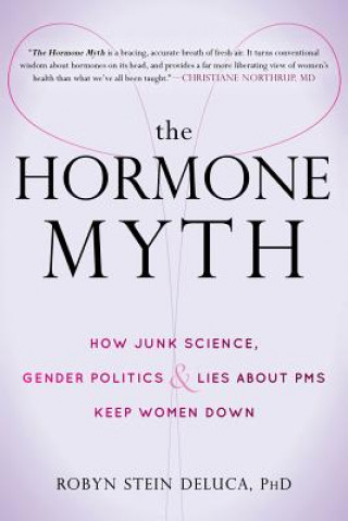 Kniha Hormone Myth Robyn Stein DeLuca