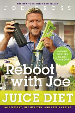 Könyv The Reboot with Joe Juice Diet: Lose Weight, Get Healthy and Feel Amazing Joe Cross