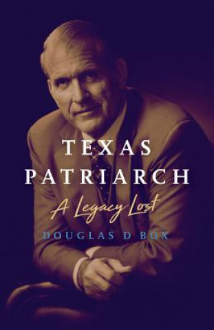 Książka Texas Patriarch Douglas D. Box