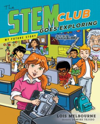 Könyv The STEM Club Goes Exploring Lois Melbourne