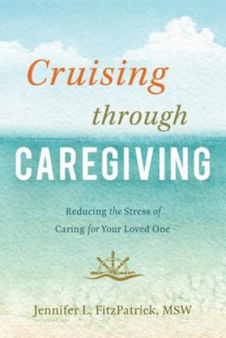 Kniha Cruising Through Caregiving Jennifer L. Fitzpatrick