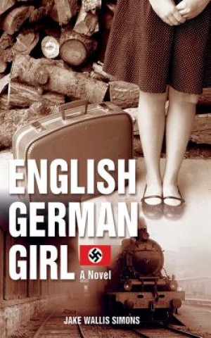 Livre The English German Girl Jake Wallis Simons