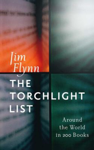 Könyv The Torchlight List: Around the World in 200 Books Jim Flynn