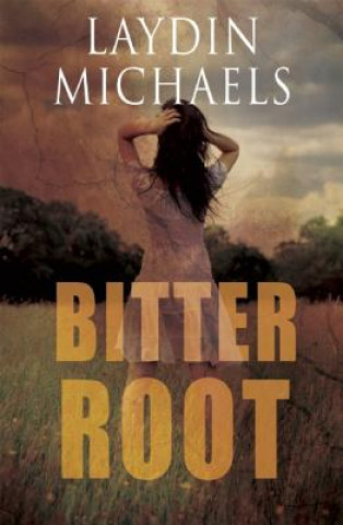 Книга Bitter Root Laydin Michaels