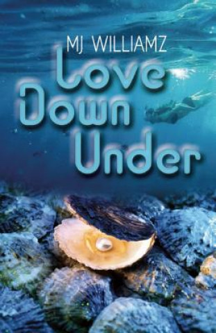 Kniha Love Down Under M. J. Williamz