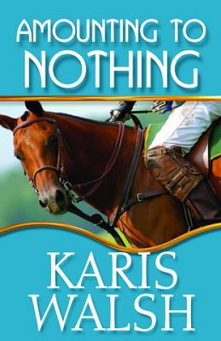 Kniha Amounting to Nothing Karis Walsh