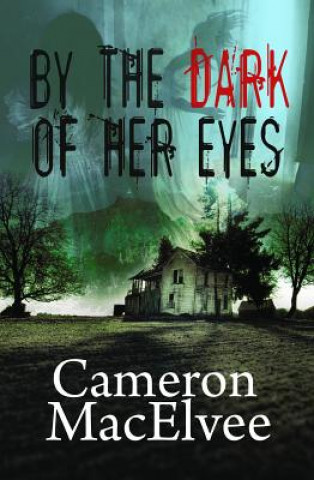 Carte By the Dark of Her Eyes Cameron Macelvee