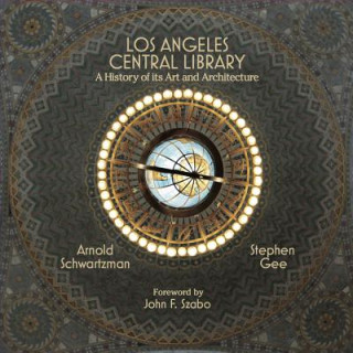 Könyv Los Angeles Central Library: A History of Its Art and Architecture Stephen Gee