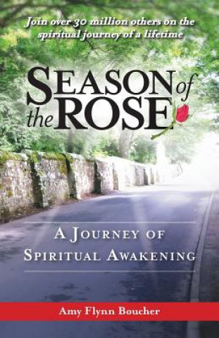 Książka Season of the Rose: A Journey of Spiritual Awakening Amy Flynn Boucher