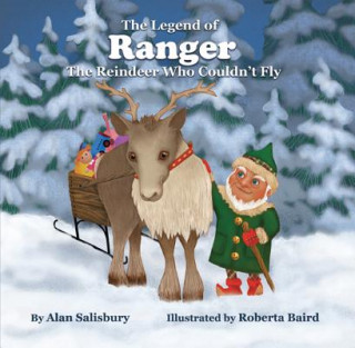 Kniha The Legend of Ranger: The Reindeer Who Couldn't Fly Alan Salisbury