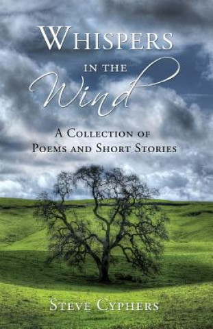 Livre Whispers in the Wind: A Collection of Poems and Short Stories Steve Cyphers