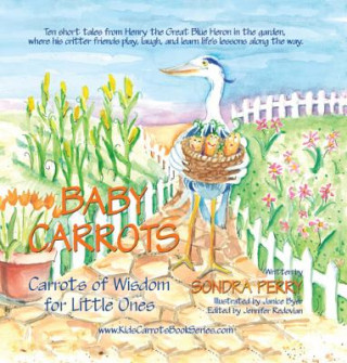 Carte Baby Carrots: Carrots of Wisdom for Little Ones Sondra Perry